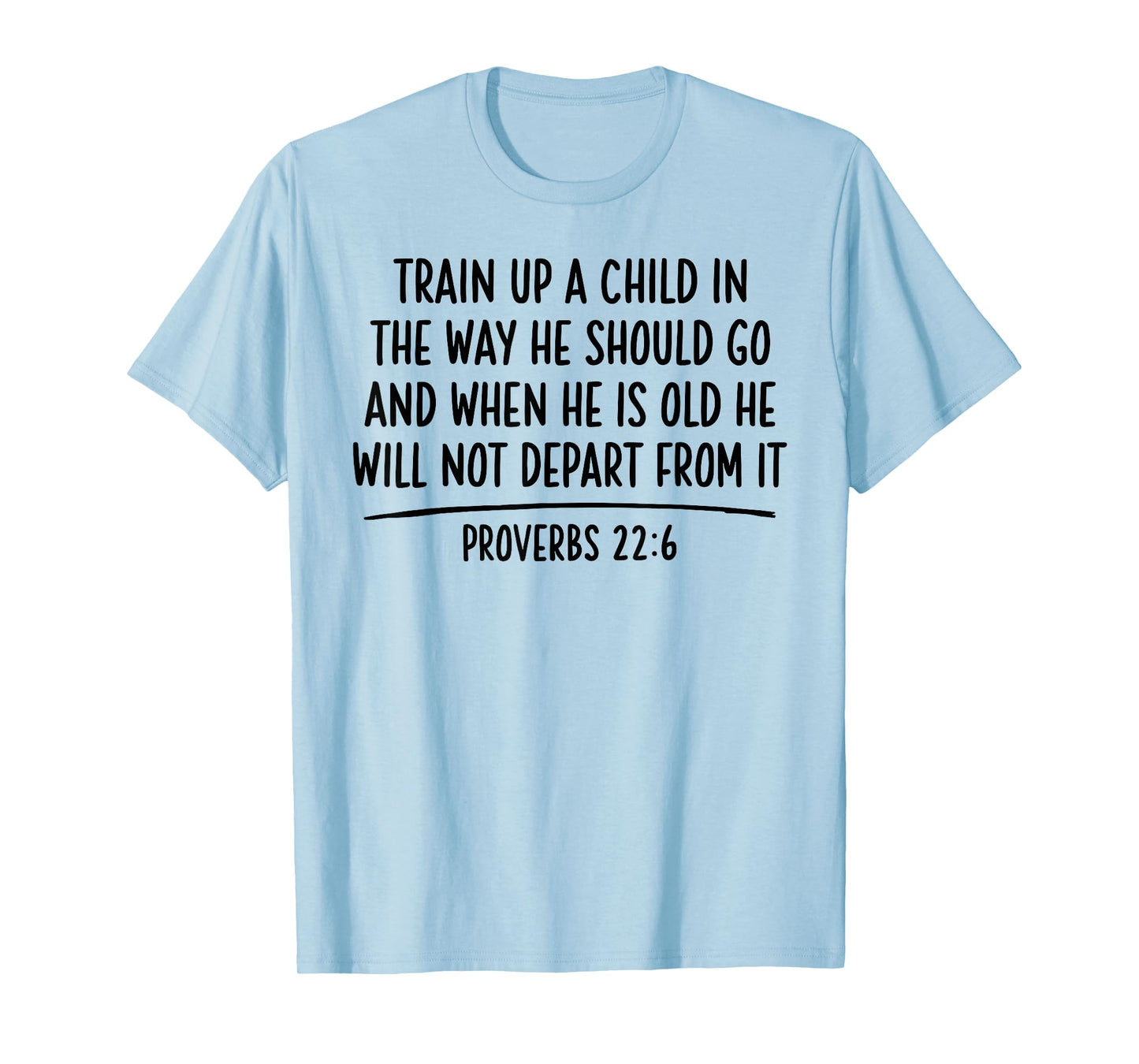 Train Up A Child Proverbs 22:6 Scripture Bible Verse Jesus T-Shirt