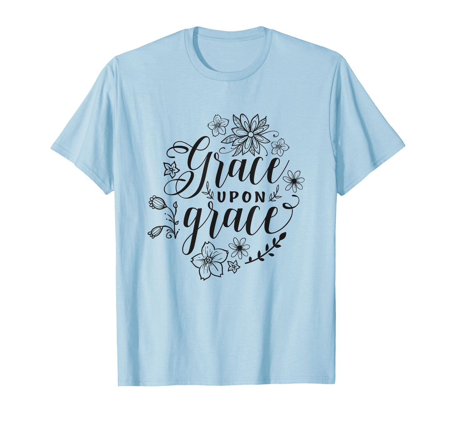 Grace Upon Grace Christian Faith Bible Verse Love T-Shirt