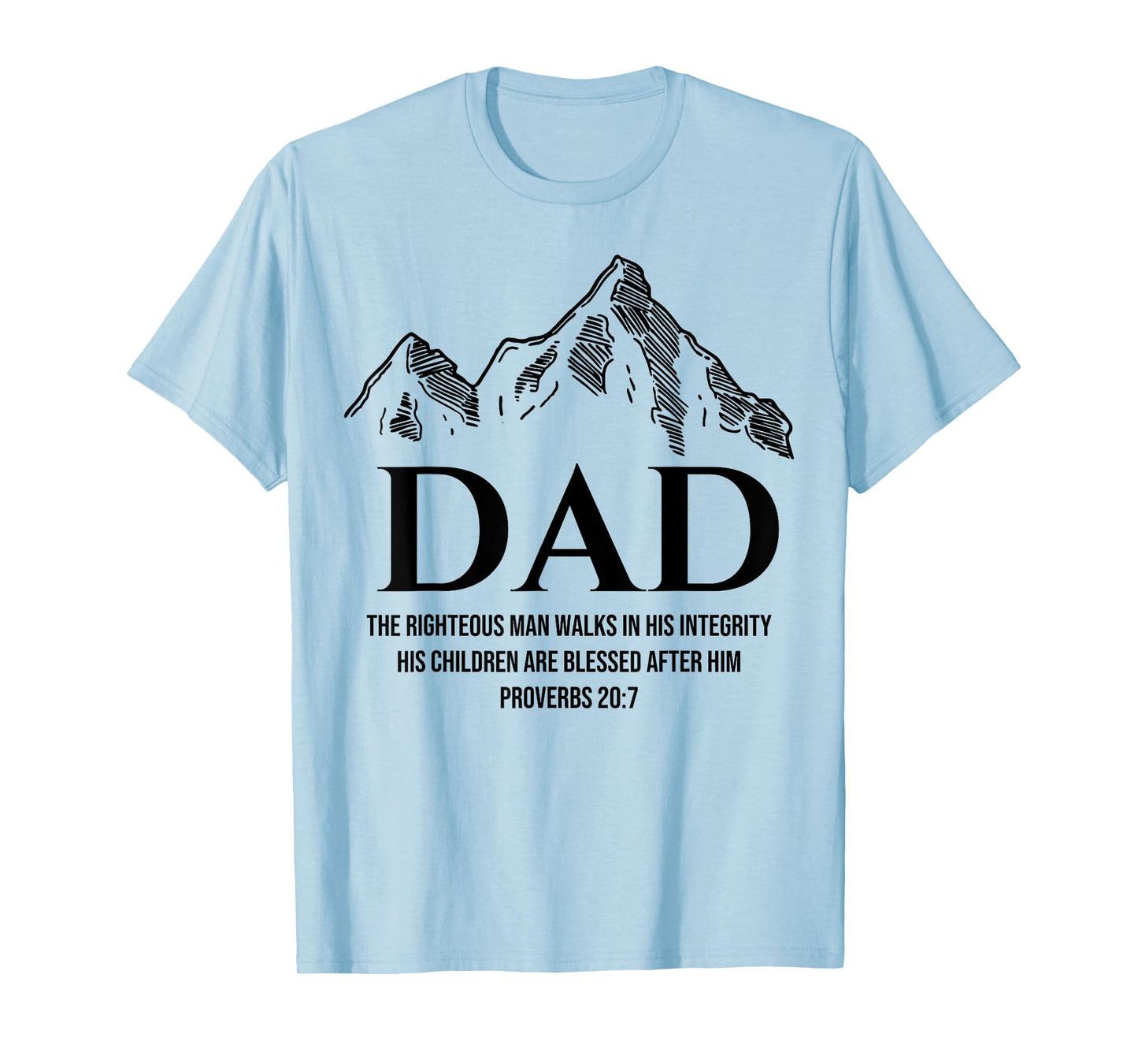 Dad The Righteous Man Walks In His Integrity His Children T-Shirt
