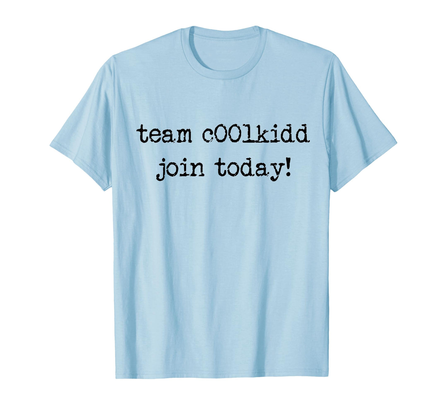 Cute Team C00lkidd Join Today Funny Trending Quote T-Shirt