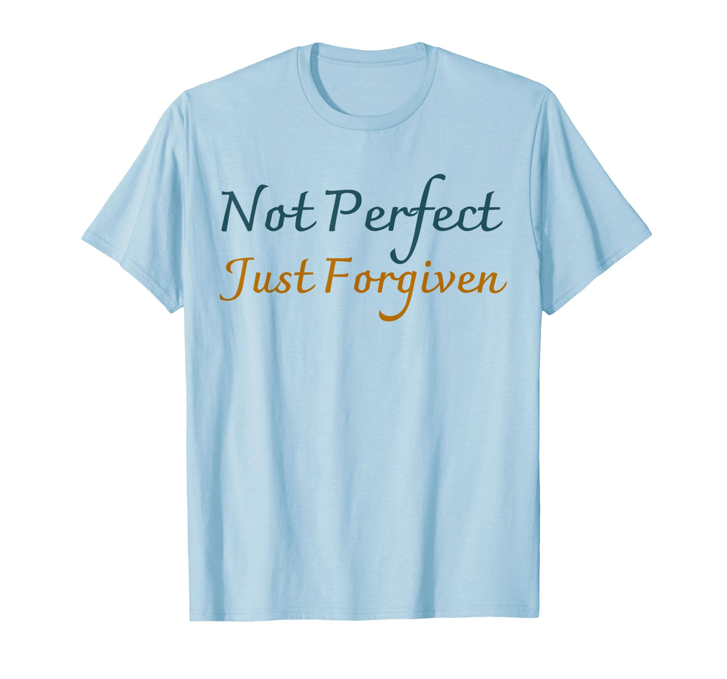 Funny Not Perfect Just Forgiven Jesus Christian God Faith T-Shirt