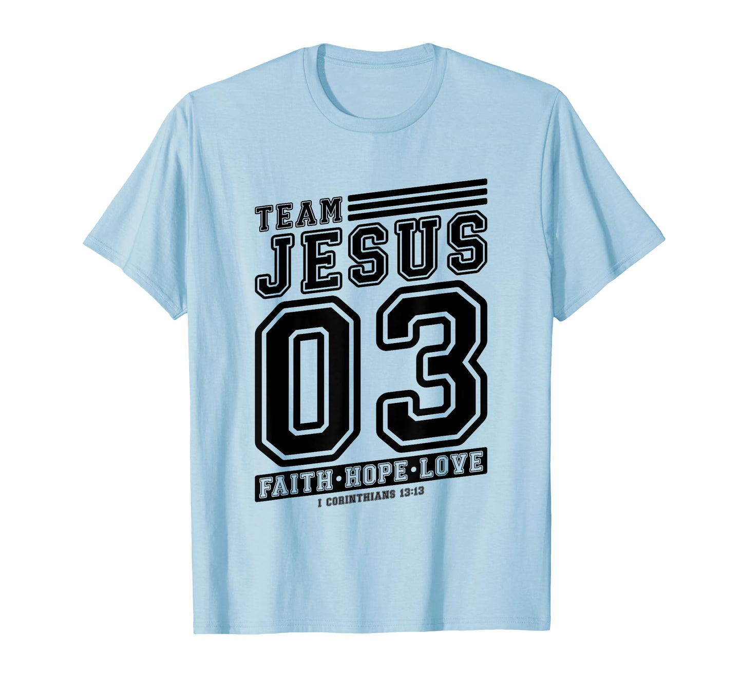 Christian - Team Jesus 03 Faith Hope Love T-Shirt
