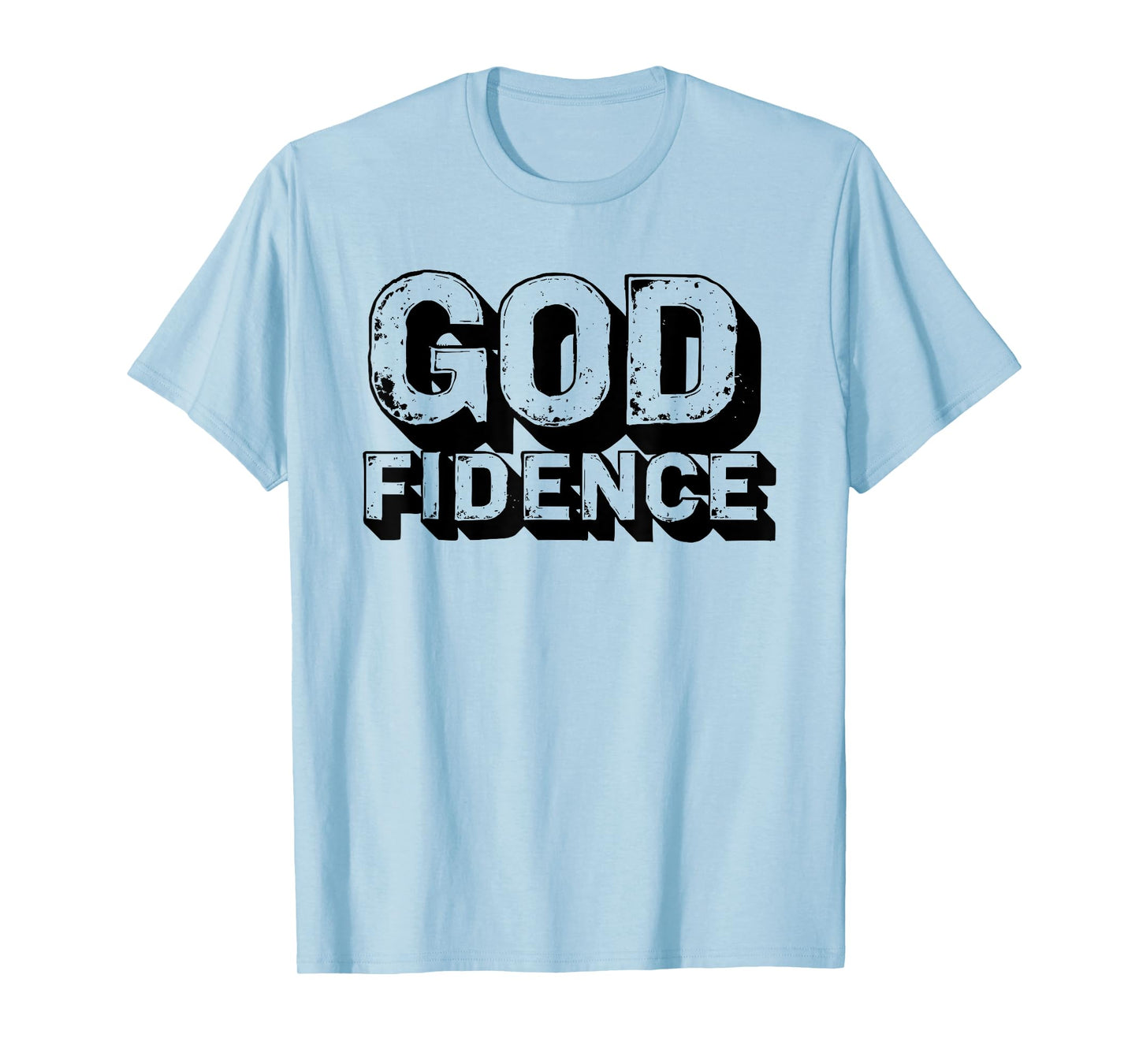 God fidence Faith Christian Positive Inspirational Believer T-Shirt