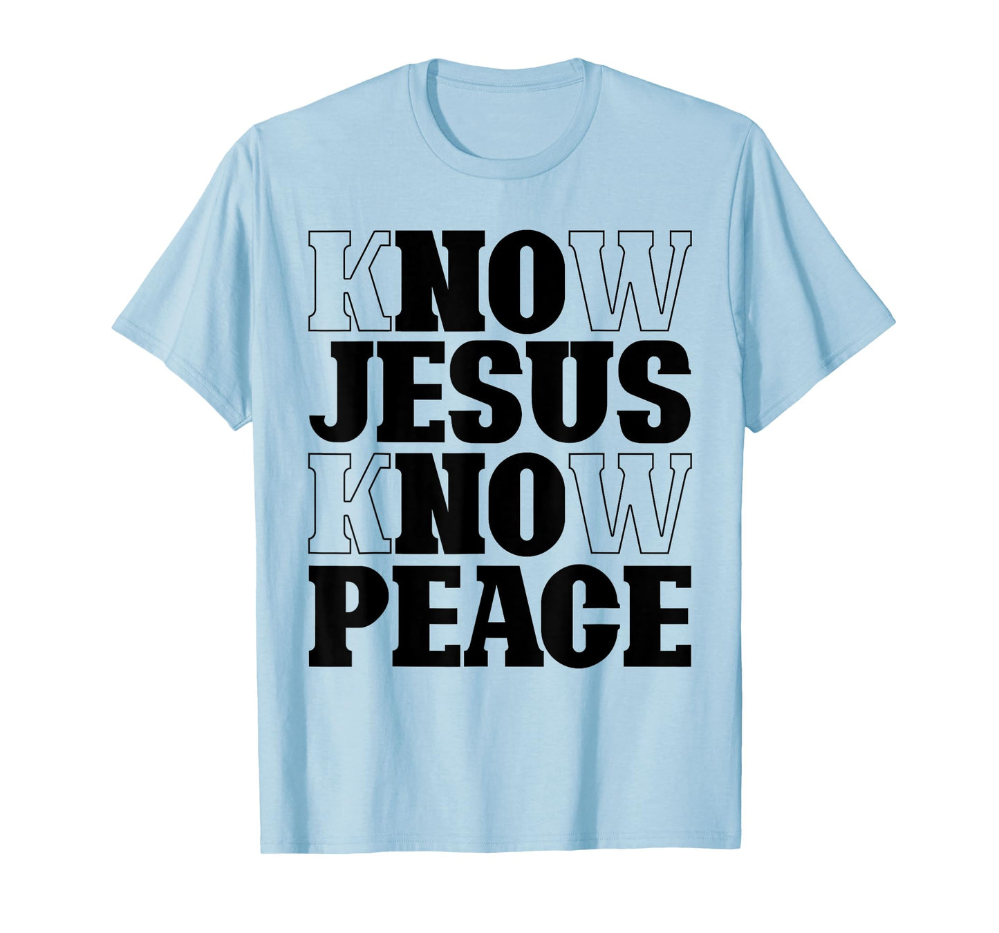 Know Jesus Know Peace No Jesus No Peace Christian Religion T-Shirt
