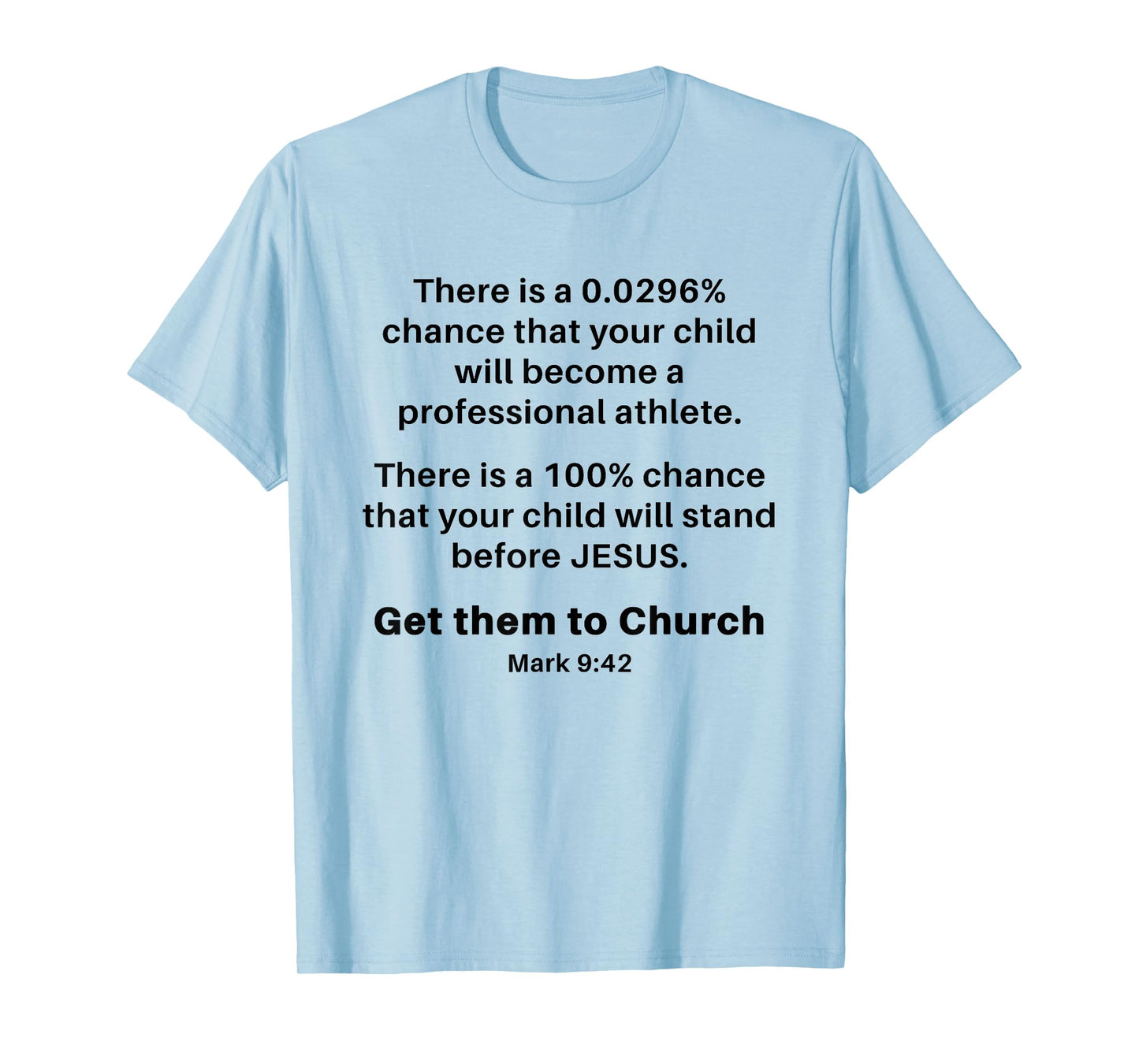 Mark 9:42 – Get Your Children Back Into Church Exhortation T-Shirt