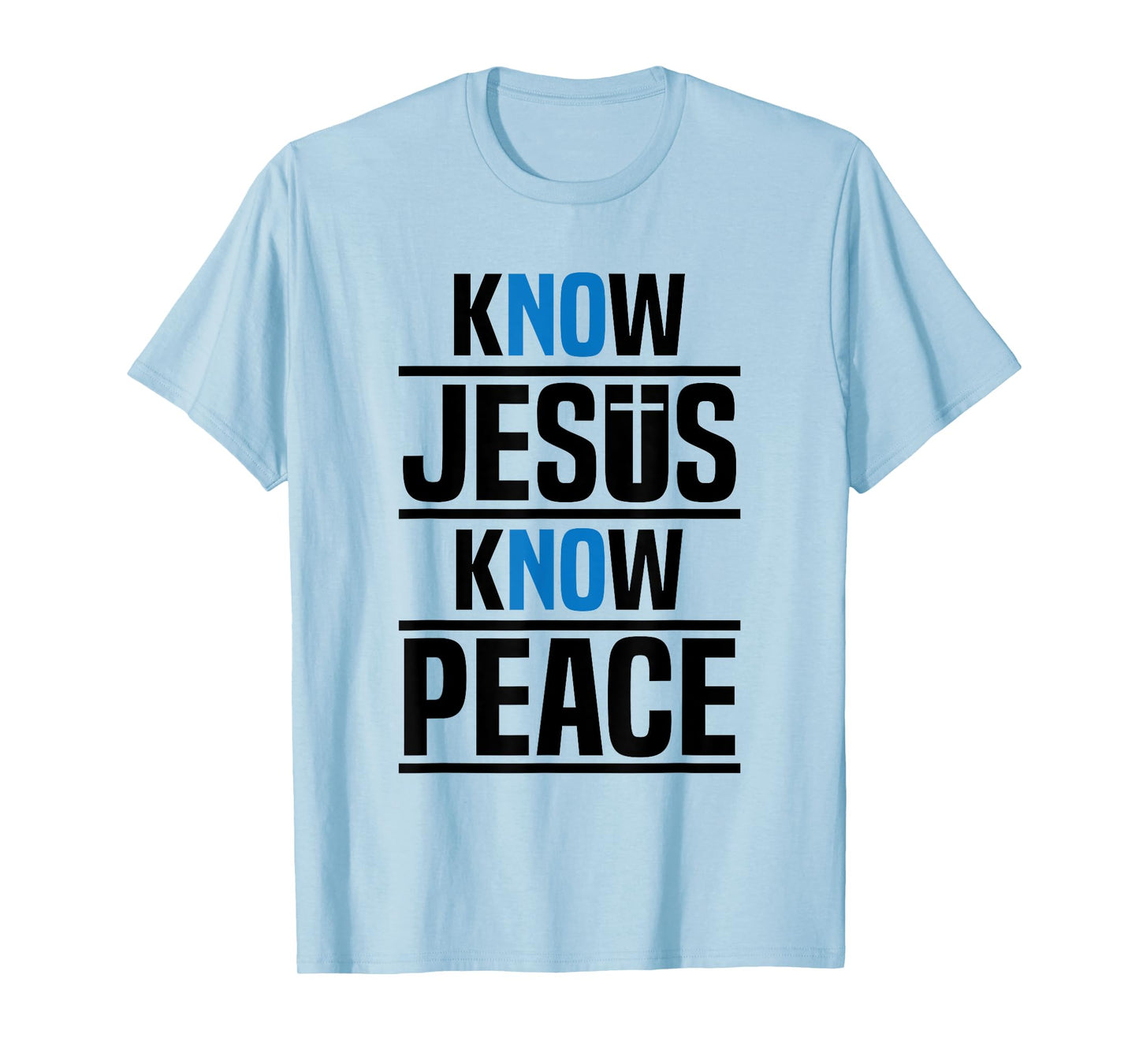 Know Jesus Know Peace Christian Pray Jesus Christ Faith T-Shirt