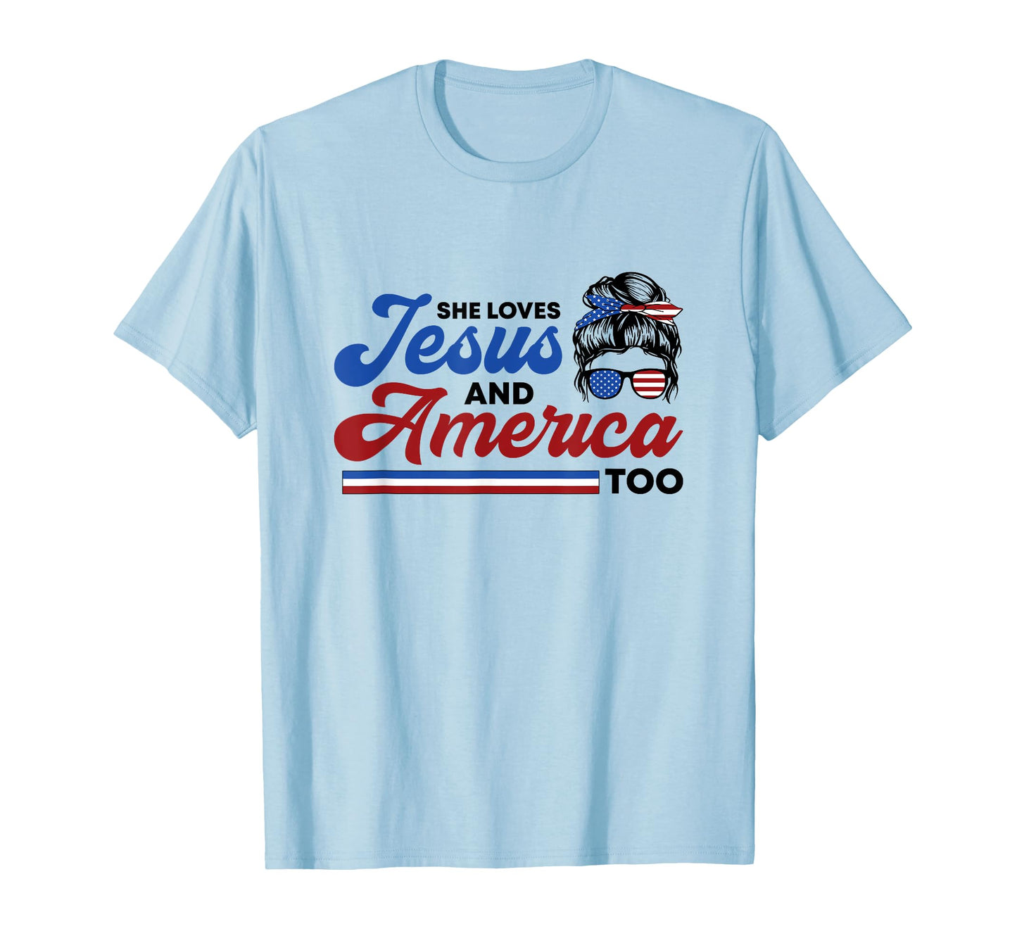 She Loves Jesus And America Too 4th of July Proud Christian T-Shirt