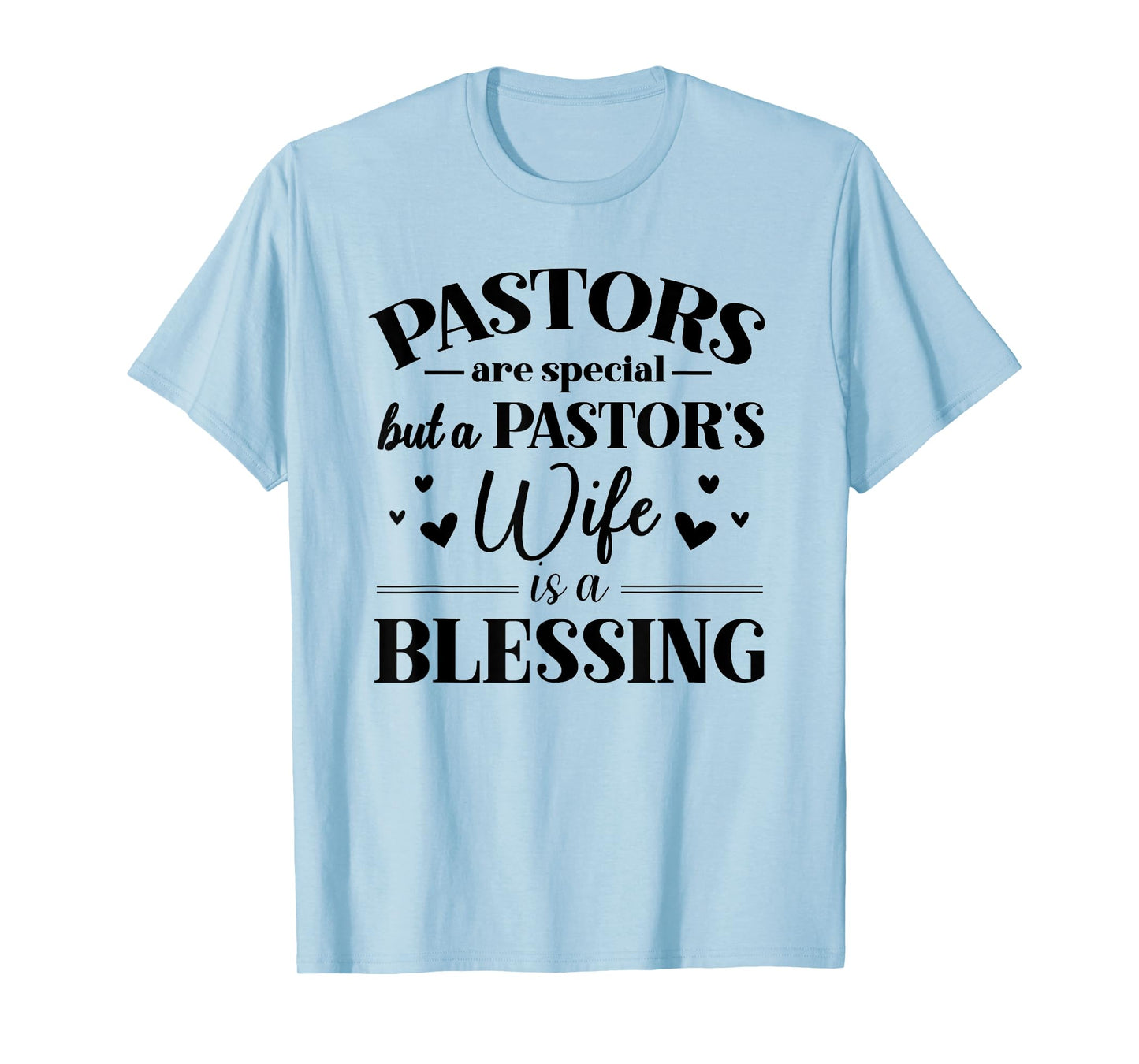 A Pastor's Wife Is A Blessing Appreciation Gift T-Shirt