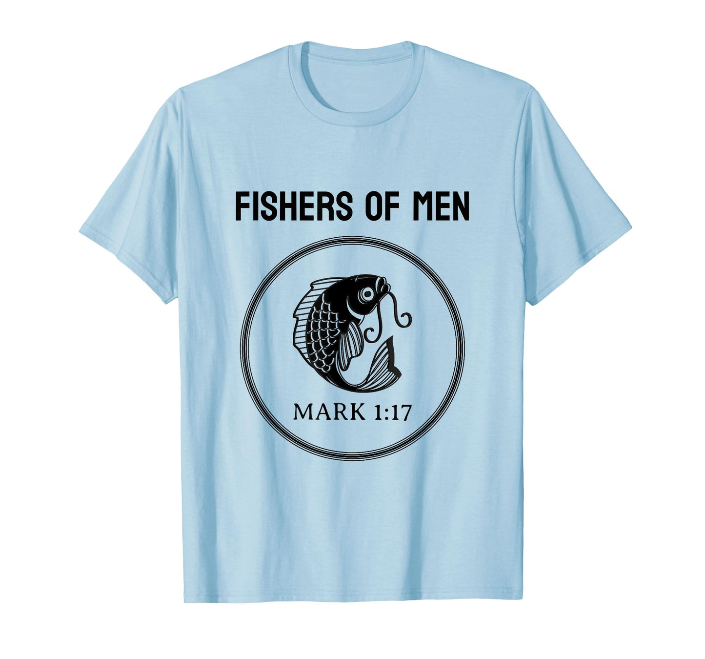 FISHERS OF MEN MARK 1:17 MEN'S TEE T-Shirt