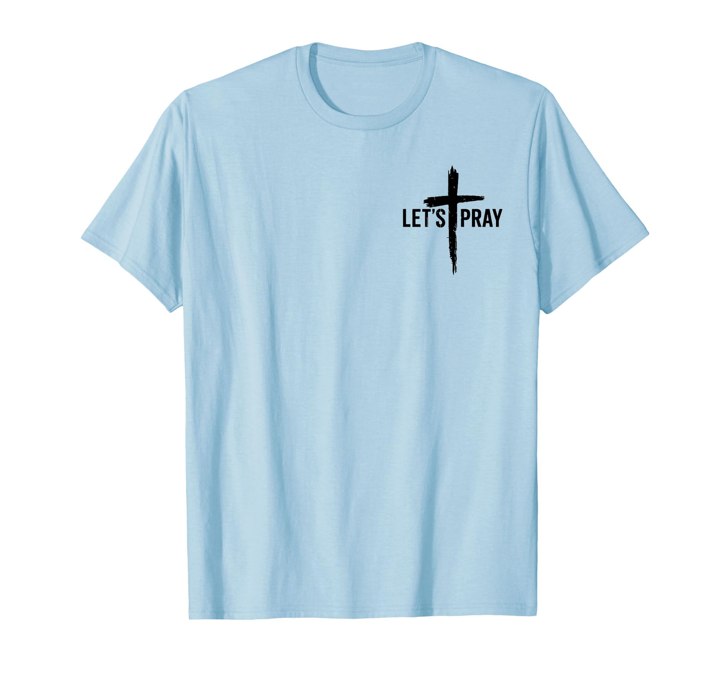 Let’s Pray Need Prayer Tap My Shoulder Matthew 18:20 2 Sides T-Shirt