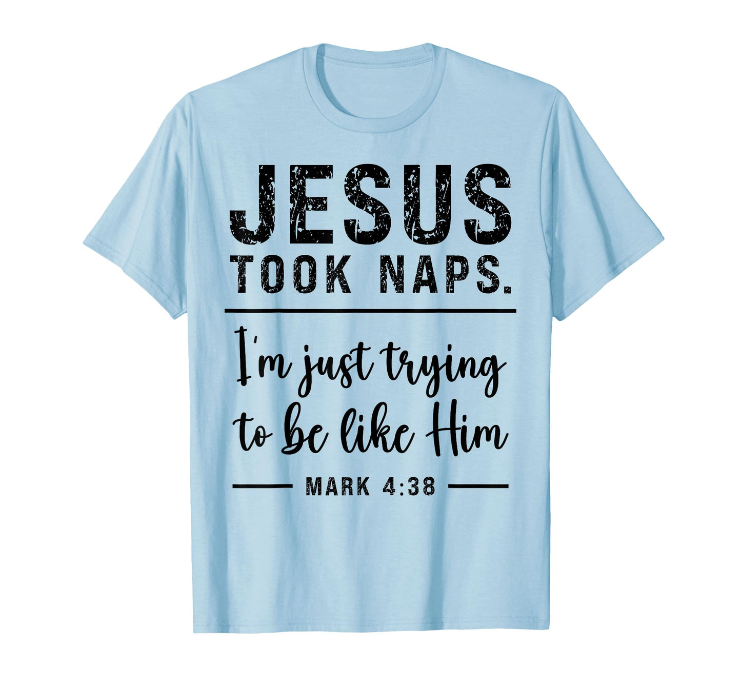 Funny Christian Jesus Took Naps Be Like Christ Sarcastic T-Shirt