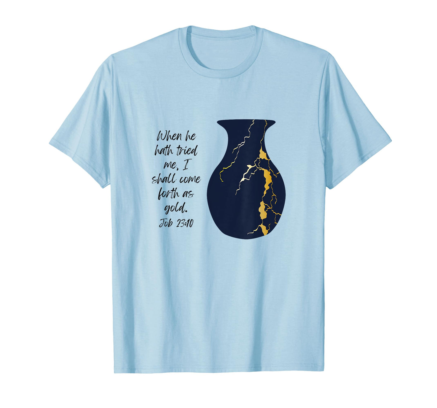 Bible Verse Jesus Christ Kintsugi Vase Gold Job Christian T-Shirt