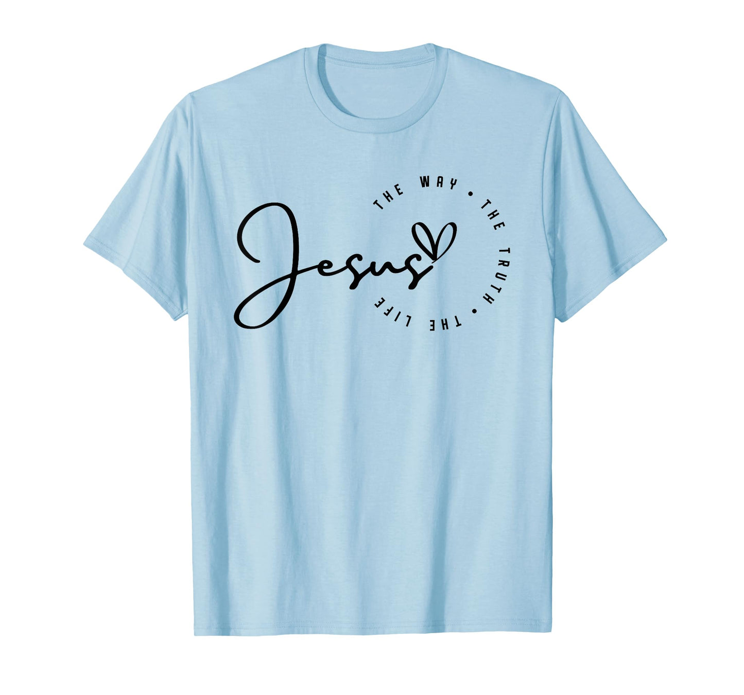 Jesus The Way Truth Life Christian Bible Verse Religious T-Shirt