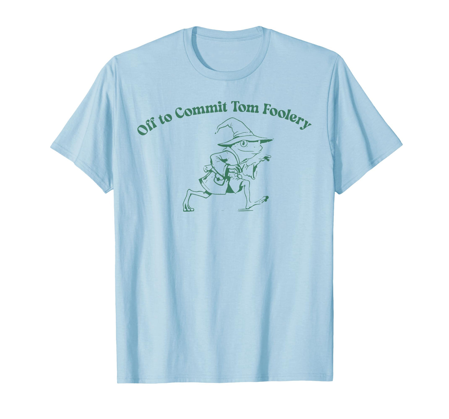 Off To Commit Tom Foolery Funny Frog Witch T-Shirt