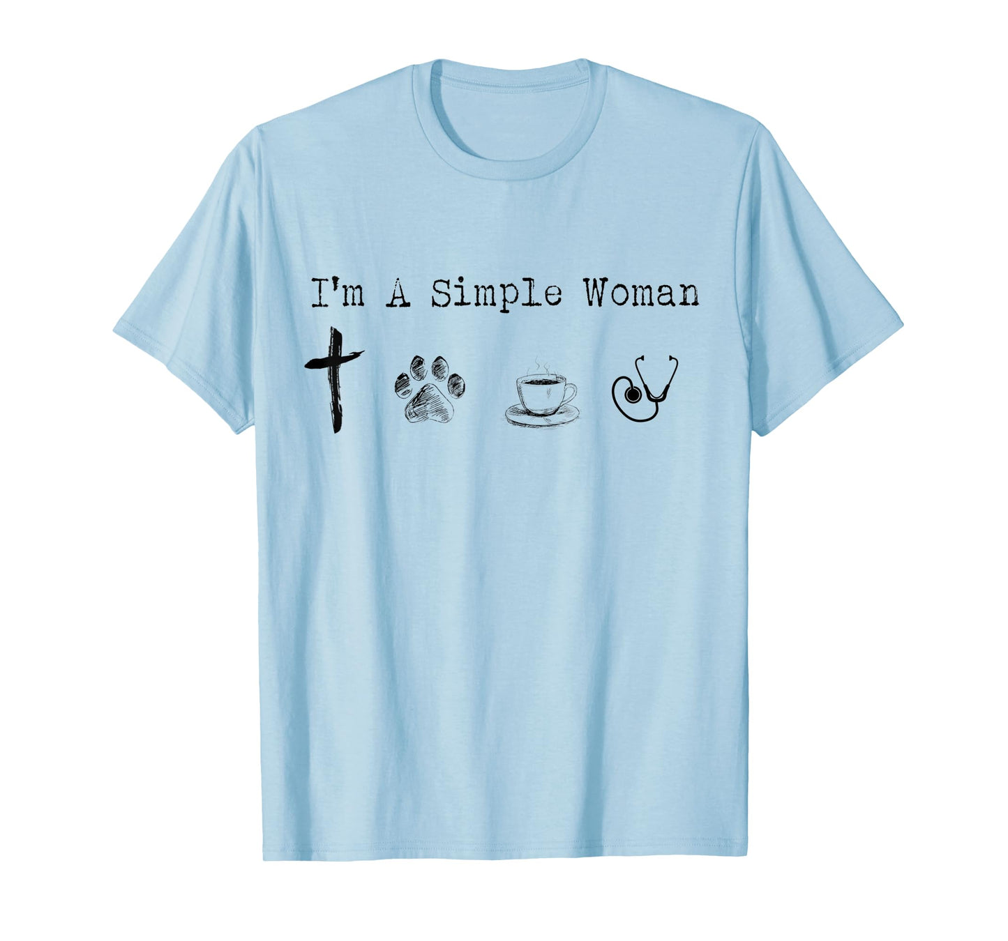 I'm A Simple Woman Jesus Dogs Coffee Nurse Funny T-Shirt