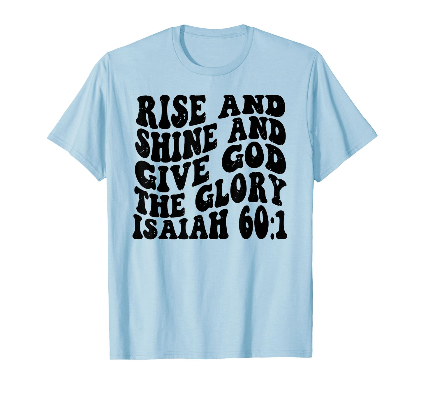 Isaiah 60 1 Rise and Shine And Give God the Glory Retro Vint T-Shirt