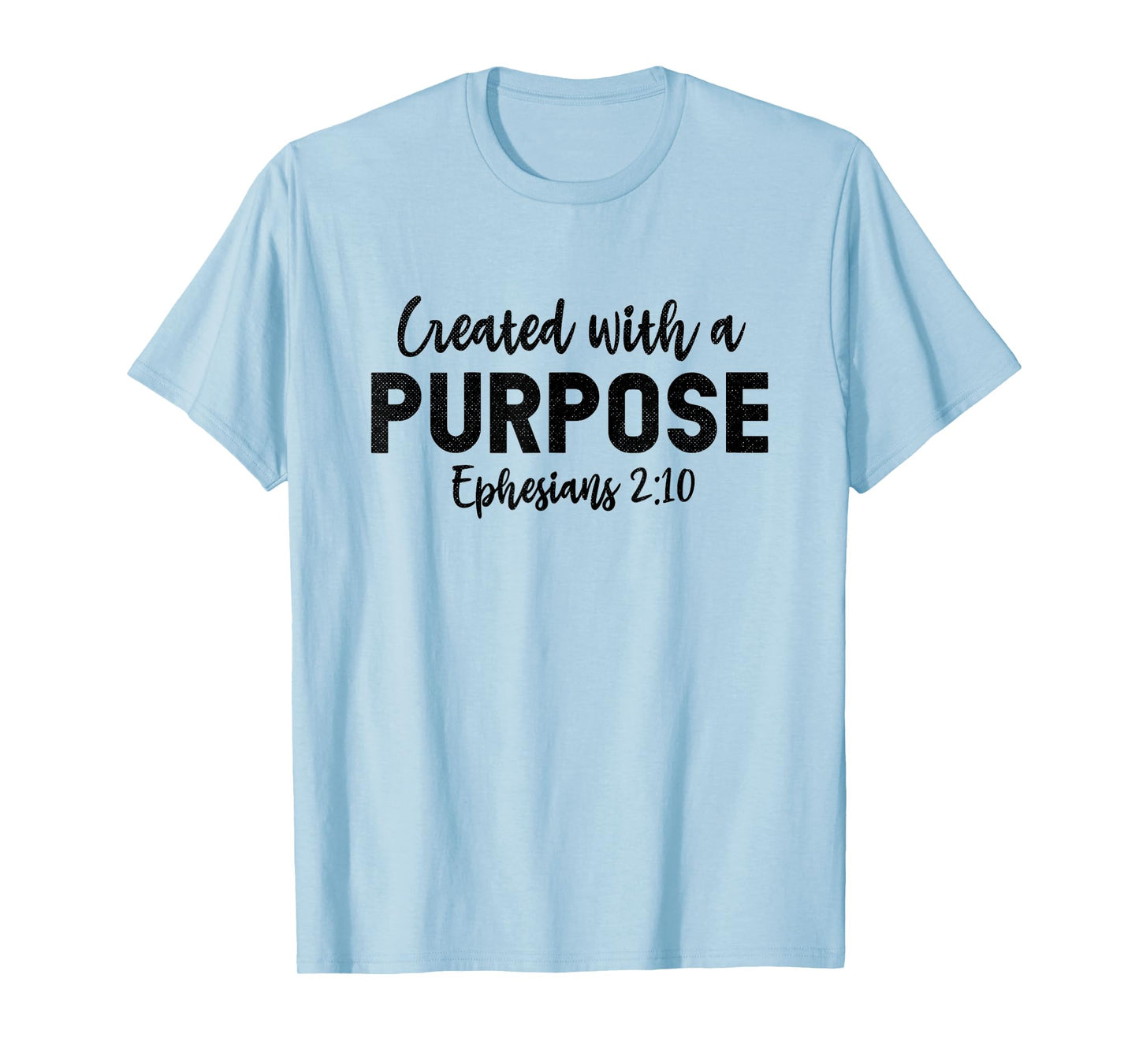 Created With a Purpose Ephesians 2:10 Religious Christian T-Shirt