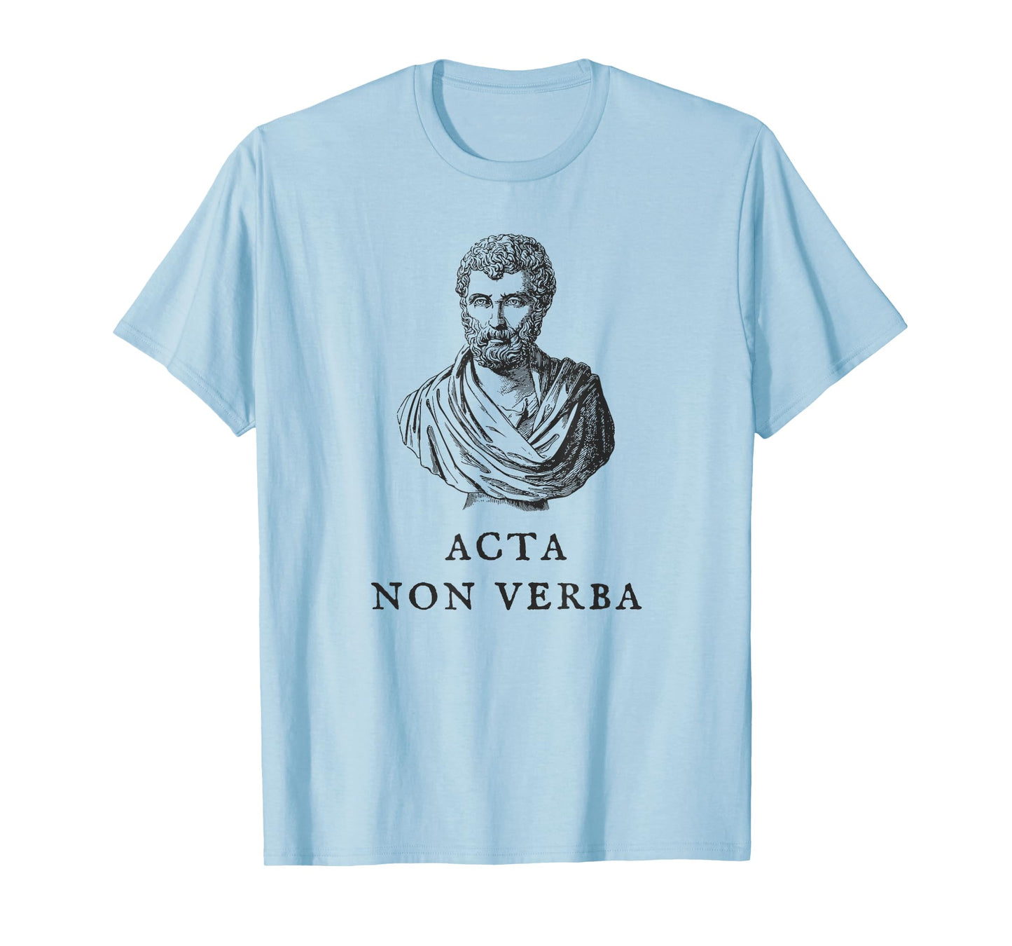 Acta Non Verba T-Shirt