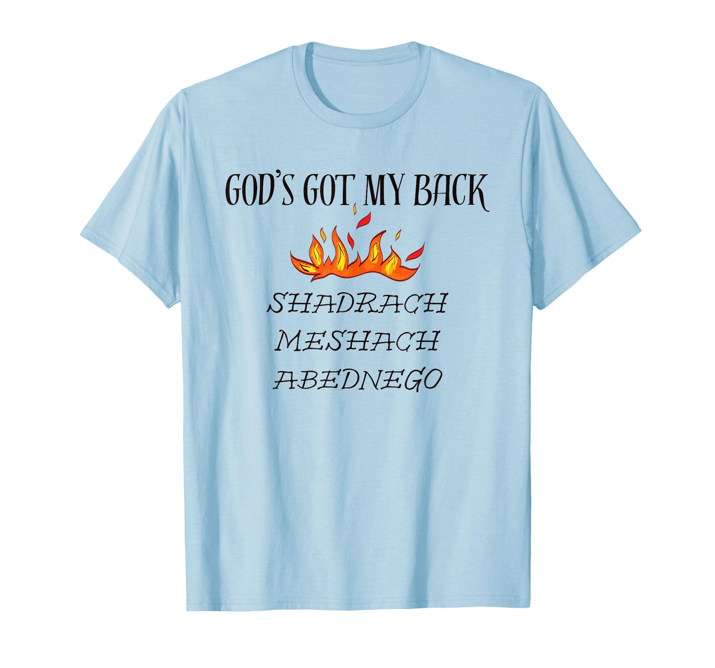 God's Got My Back Shadrach Meshach Abednego Saying T-Shirt