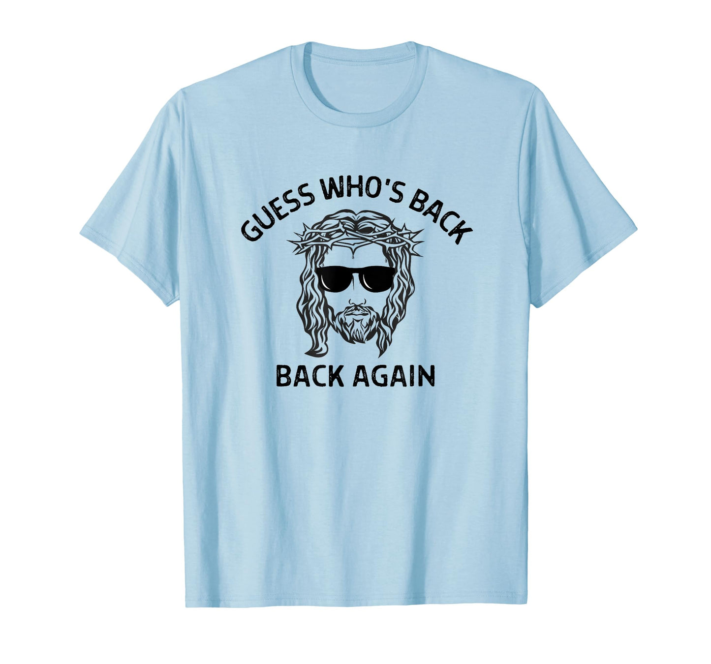 Guess Who's Back Jesus Brb Jesus Christ Funny Easter Gifts T-Shirt