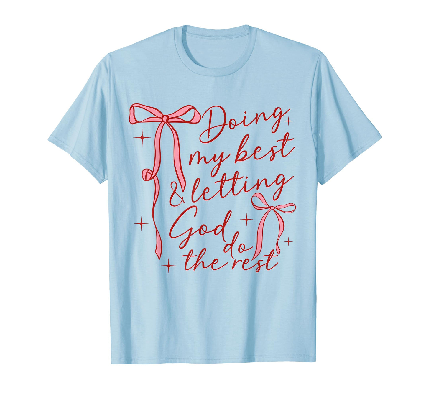Doing My Best And Letting God Do The Rest Coquette Bow Jesus T-Shirt
