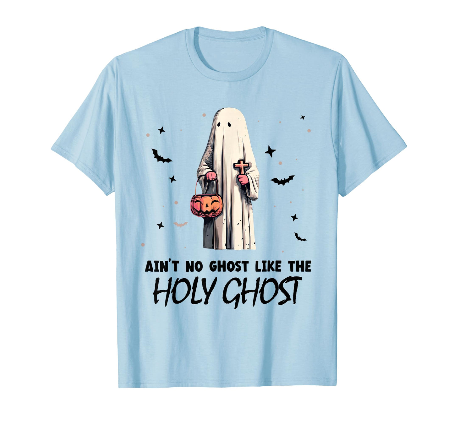 Ain't no Ghost Like The holy Ghost | Halloween | Boo Bible T-Shirt