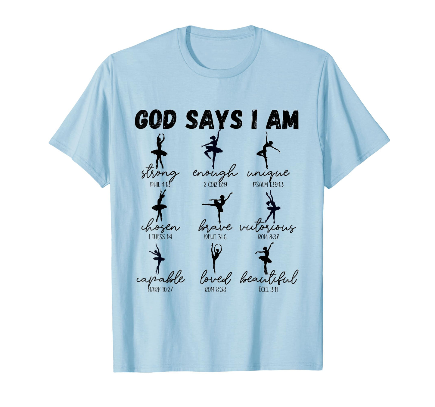 God Says I Am strong Christian Bible Verse ballet dancer T-Shirt