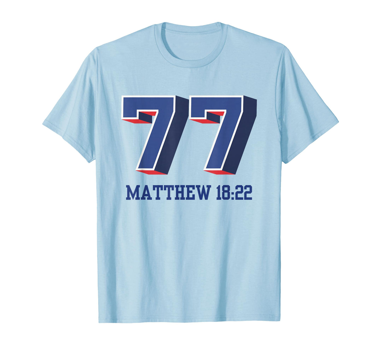 Jesus’ Teaching Matthew 18:22: Forgiveness 77 T-Shirt