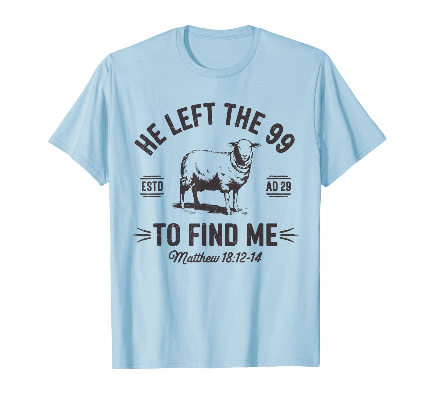 He Left the 99 To Find Me Christian Sheep Bible Verse Shirt T-Shirt