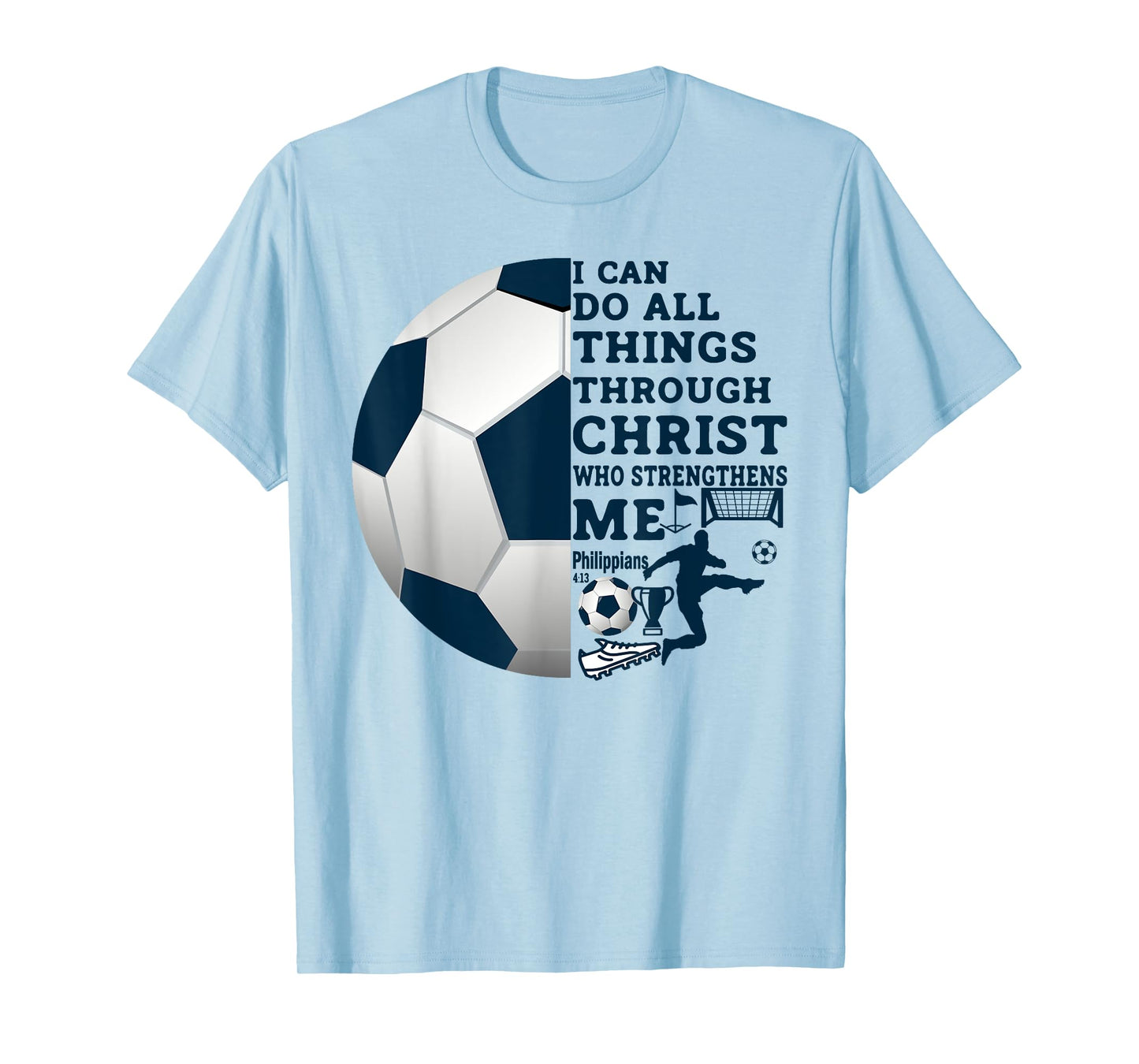 Christian Gifts I Can Do All Things Through Christ Soccer T-Shirt