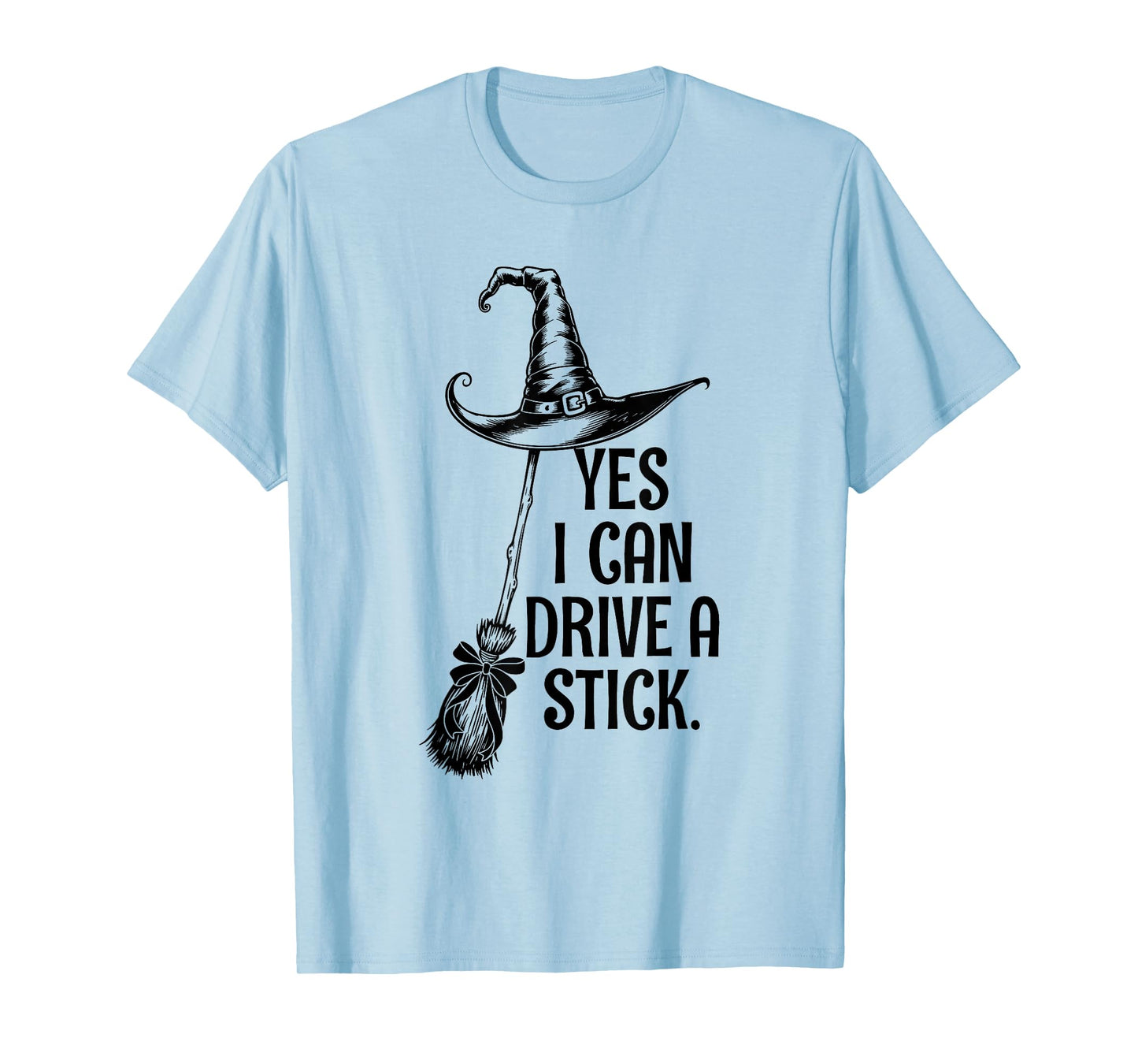 Yes I Can Drive A Stick Funny Halloween Witch Broom Quote T-Shirt