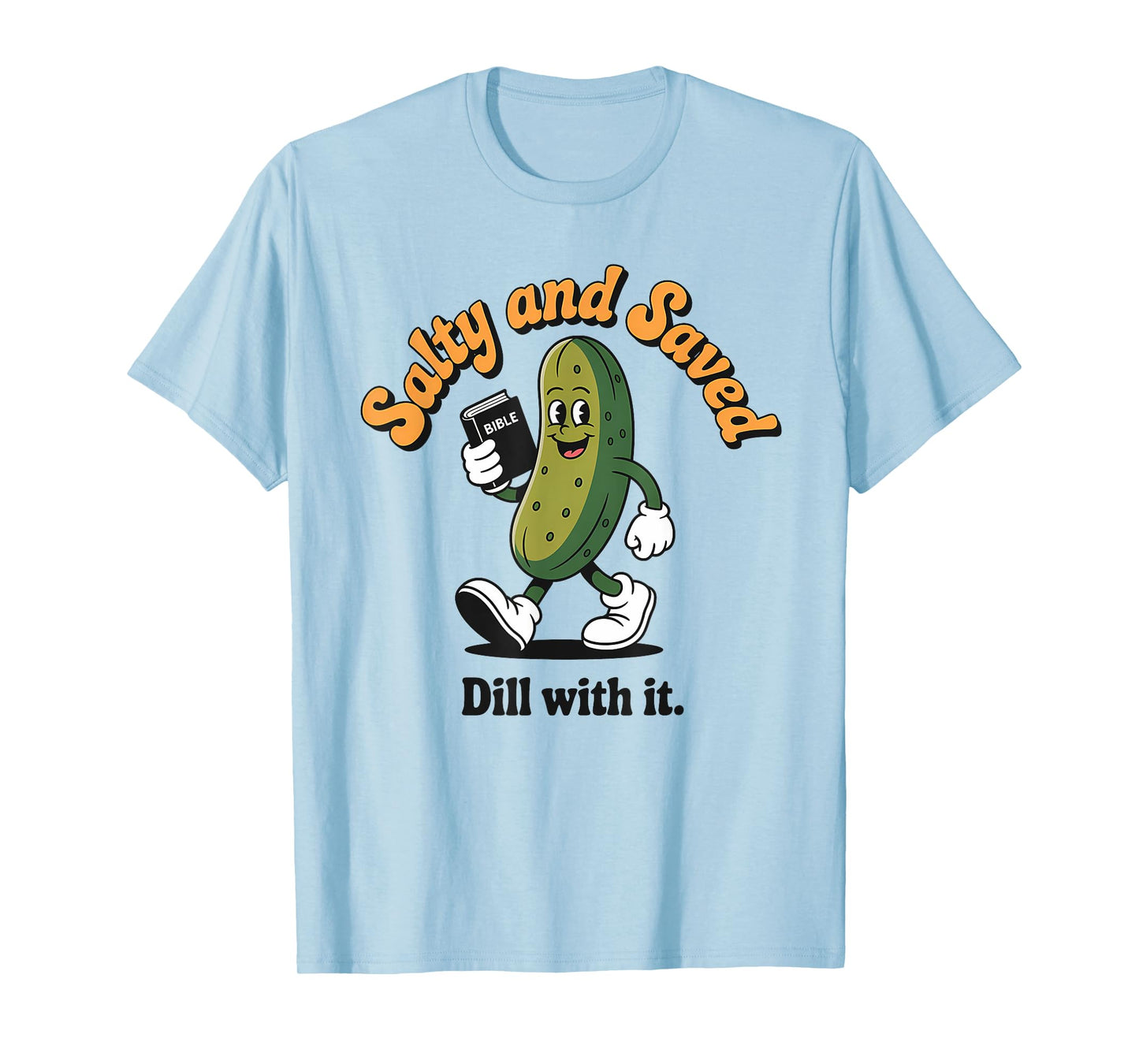 Salty And Saved Pickle Pickles And Jesus Funny Christian T-Shirt