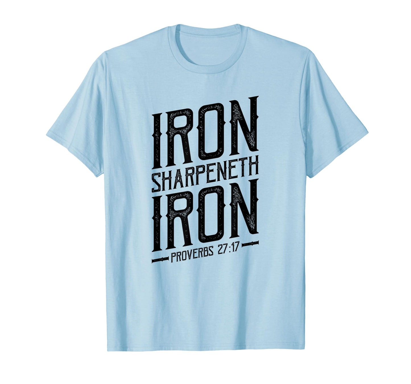 Iron Sharpeneth Iron, Proverbs 27:17, King James Bible, KJV T-Shirt