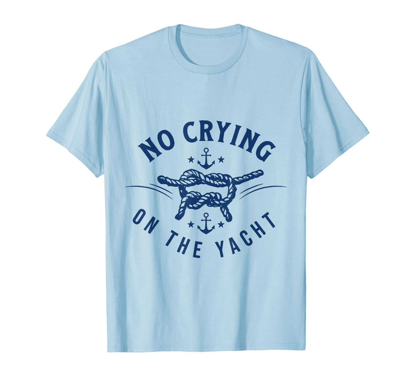 No Crying On The Yacht Bold Vacation Quote Funny T-Shirt