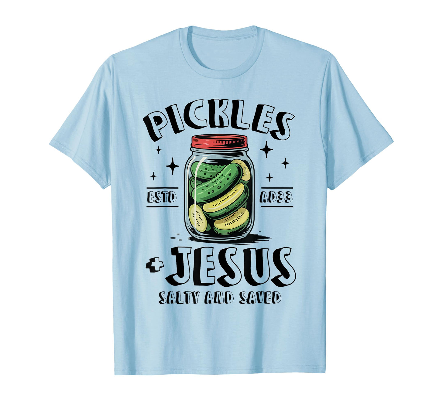 Pickles Jesus Salty And Saved Christian Humor T-Shirt