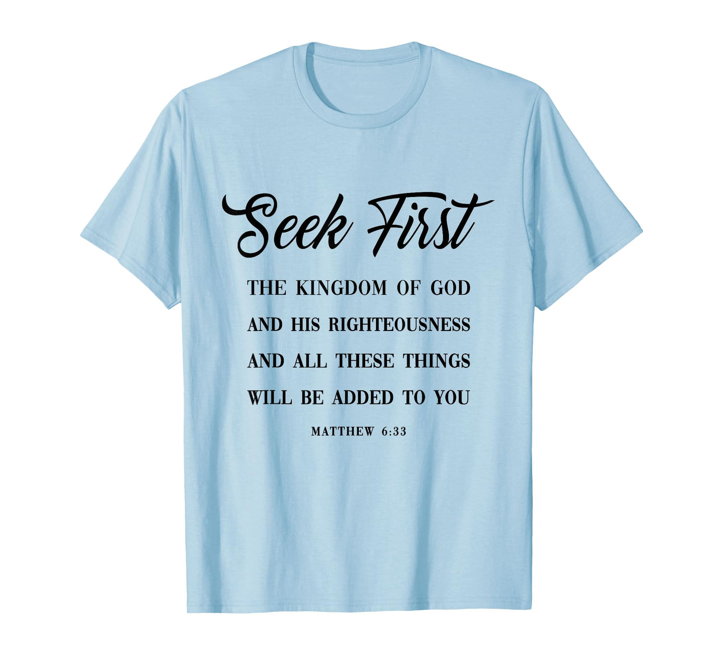 Bible Verse Seek First The Kingdom of GOD Christian T-Shirt