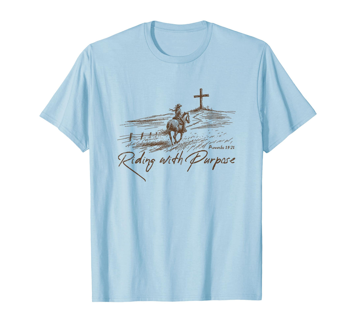 Riding With Purpose , Proverbs 19:21 Christian Country T-Shirt