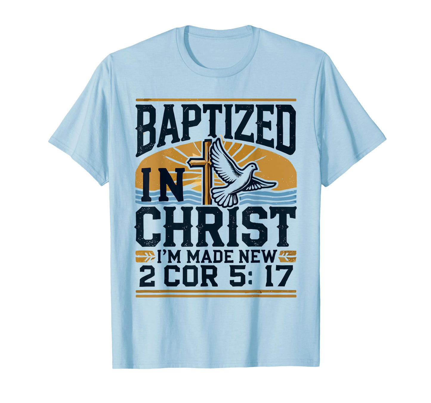 Baptized In Christ I'm Made New Shirt Made New T-Shirt