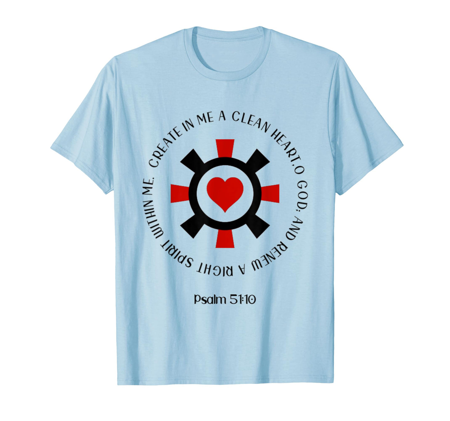 Psalm 51:10 Create In Me A Clean Heart Christian Bible Verse T-Shirt