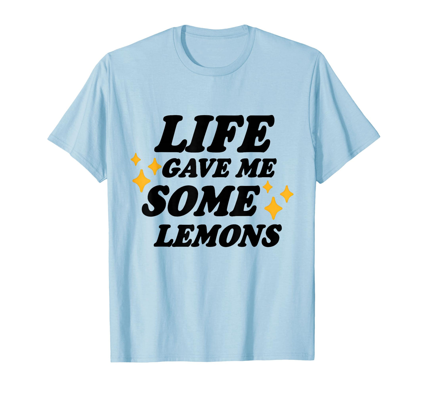 Life Gave Me Some Lemons But My Jesus He Be Making Lemonade T-Shirt