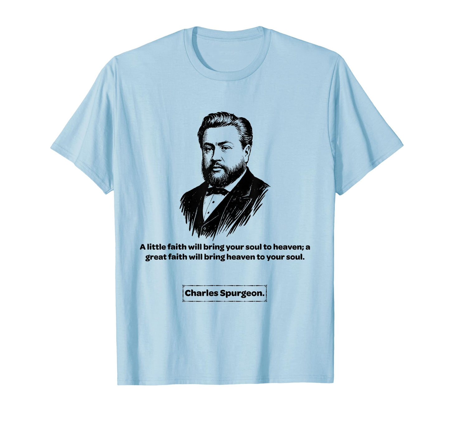 Charles Spurgeon A Little Faith Men Women Kids Gift T-Shirt