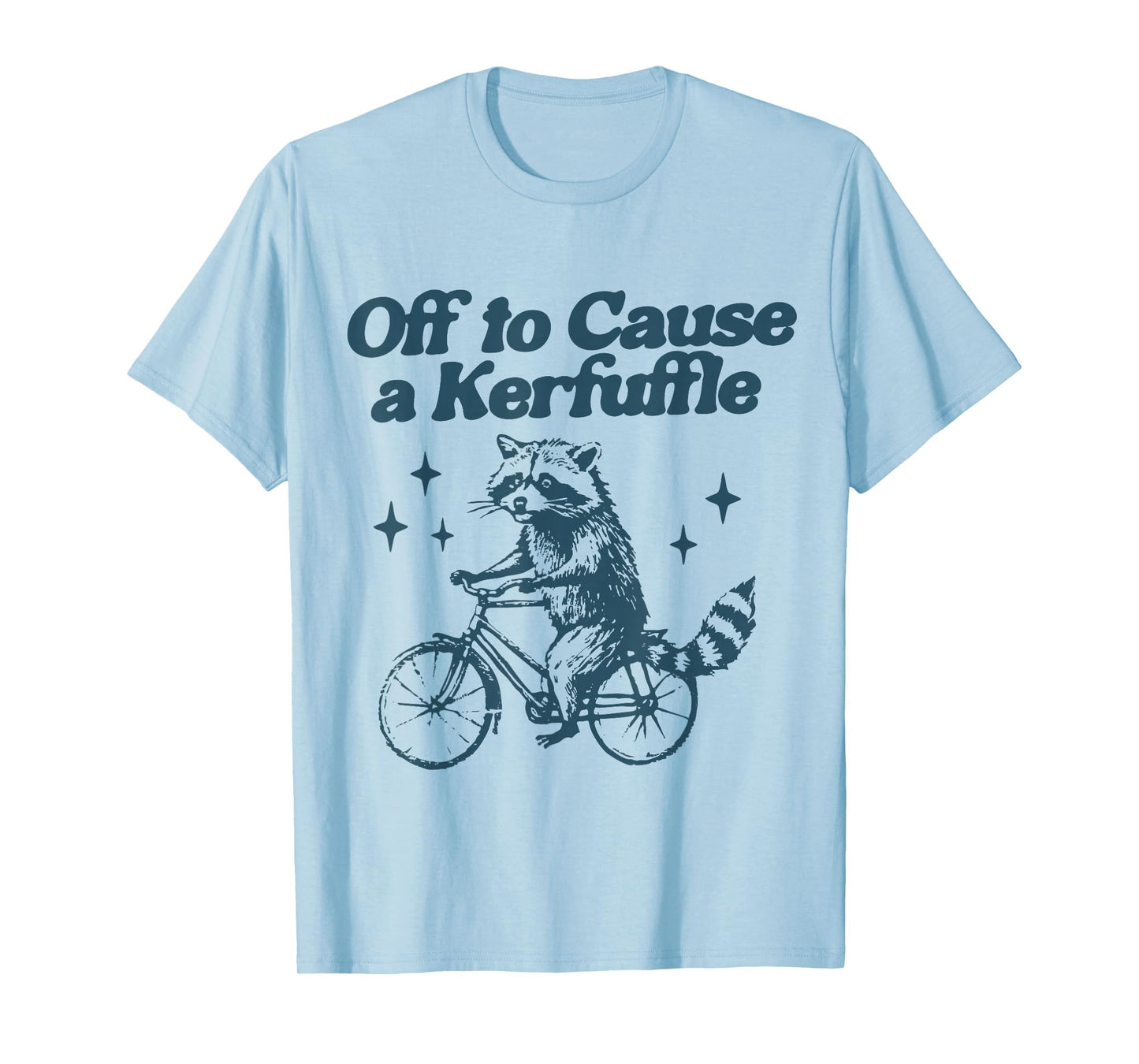 Off to Cause a Kerfuffle Funny Raccoon Tomfoolery Meme T-Shirt