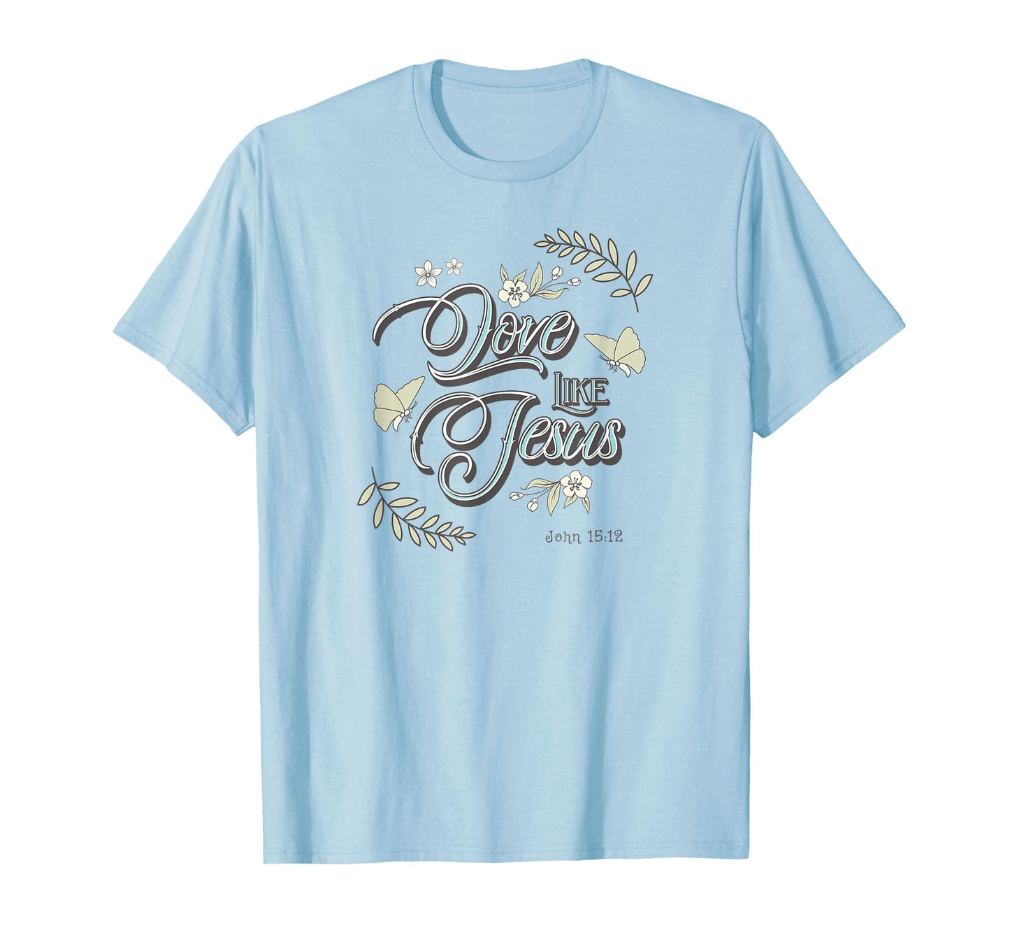 Love Like Jesus | Bible Verse Christian T-Shirt