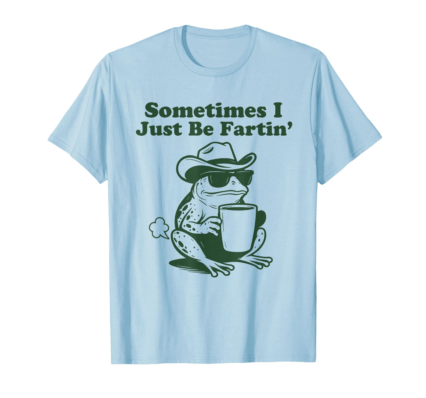 Sometimes I Just Be Fartin Funny Frog T-Shirt
