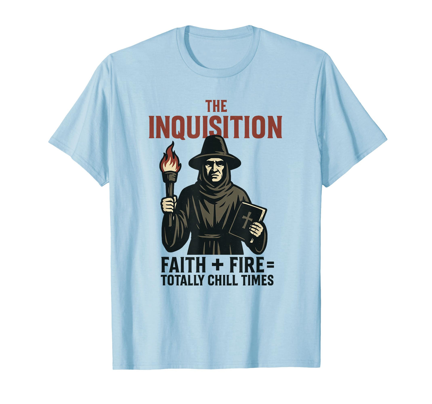 Inquisition Faith Fire Chill Times Spanish Colonies Vintage T-Shirt