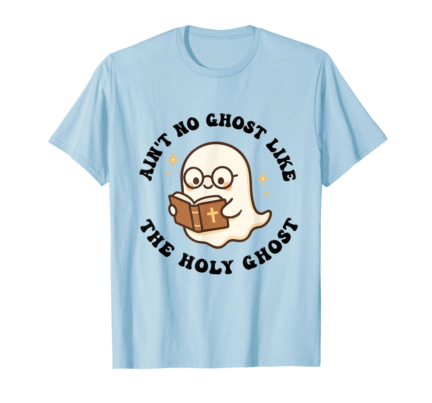 Ain't No Ghost Like The Holy Ghost Jesus Christian Halloween T-Shirt