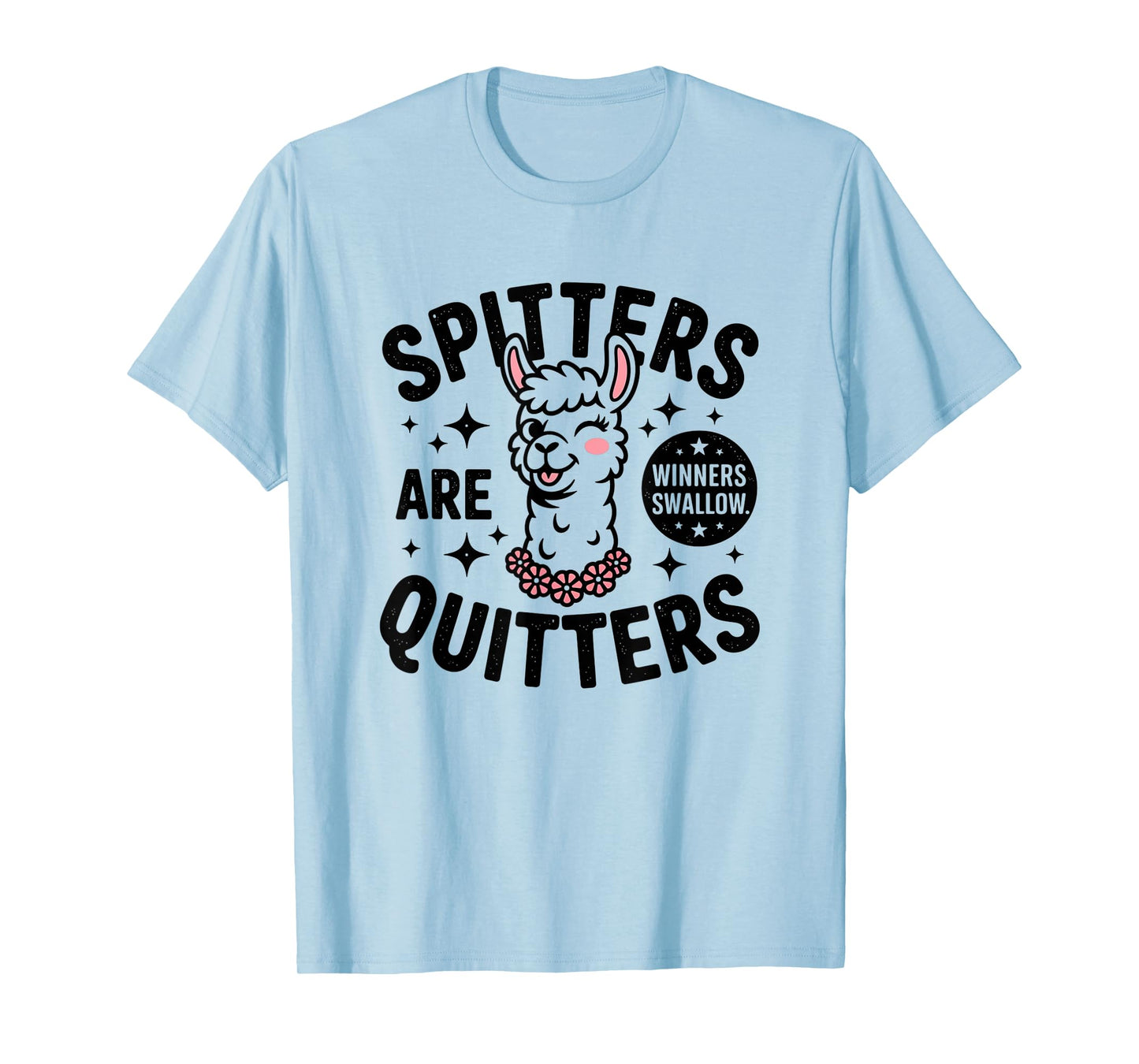 Funny Swap Spitters Are Quitters Embarrassing T-Shirt