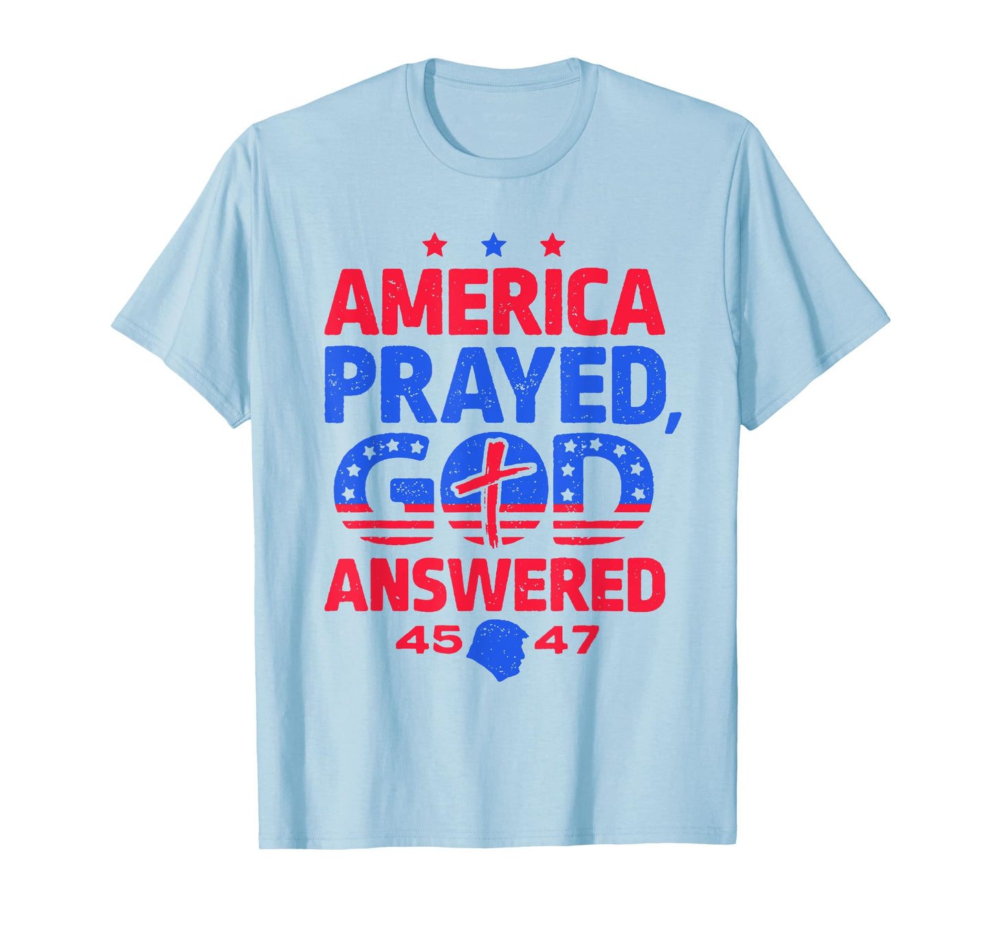 America Prayed God Answered T-Shirt
