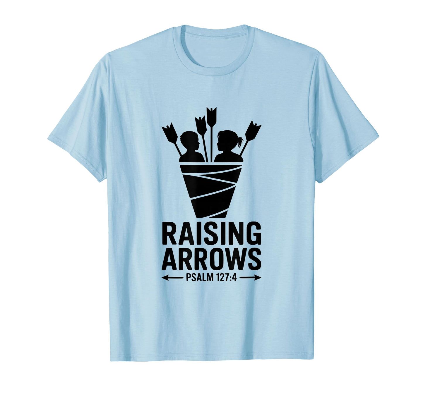 Raising Arrows Psalm 127:4 Christian Family Legacy T-Shirt