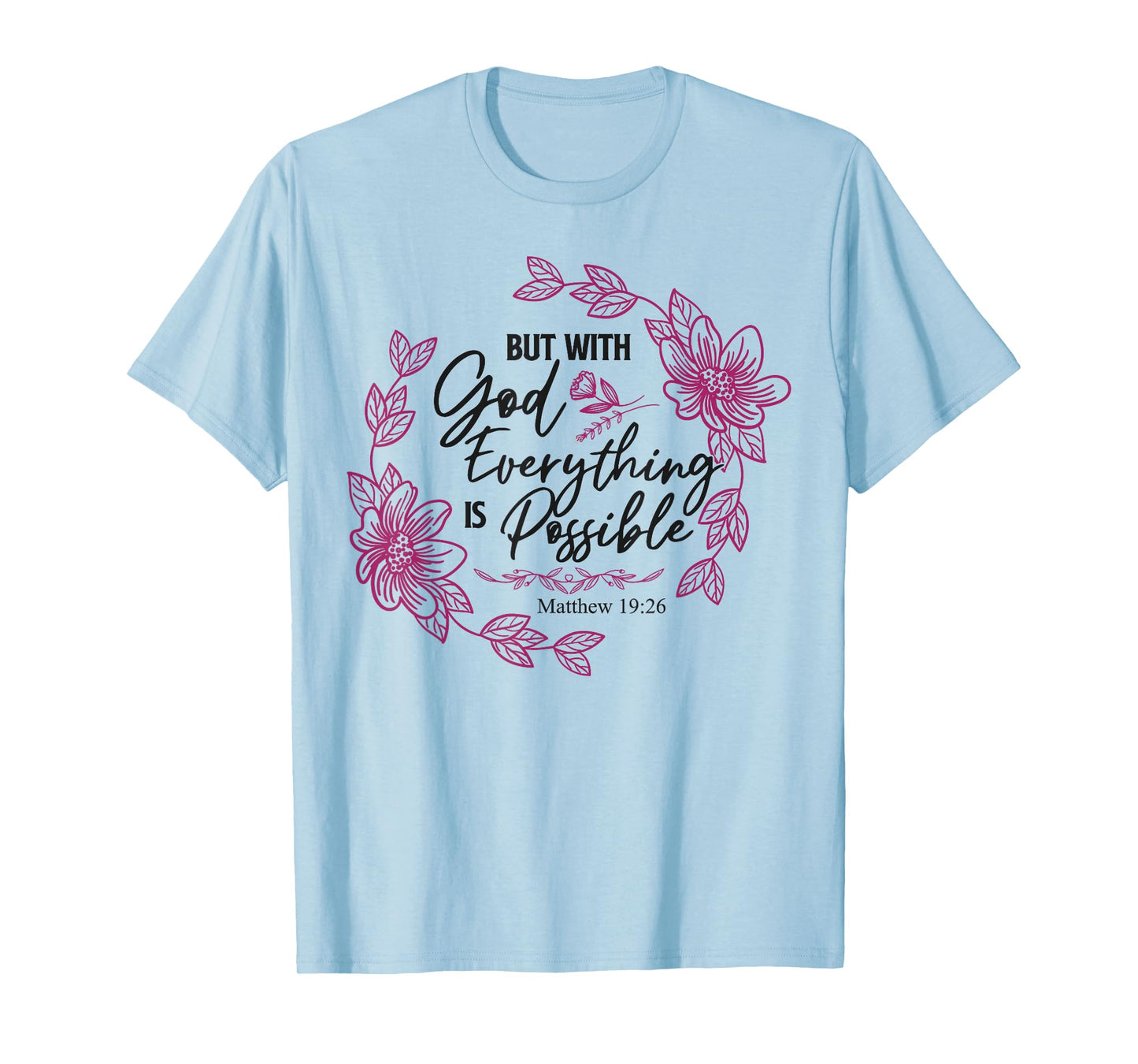 Christian Bible Verse Faith God Matthew 19:26 But With God T-Shirt